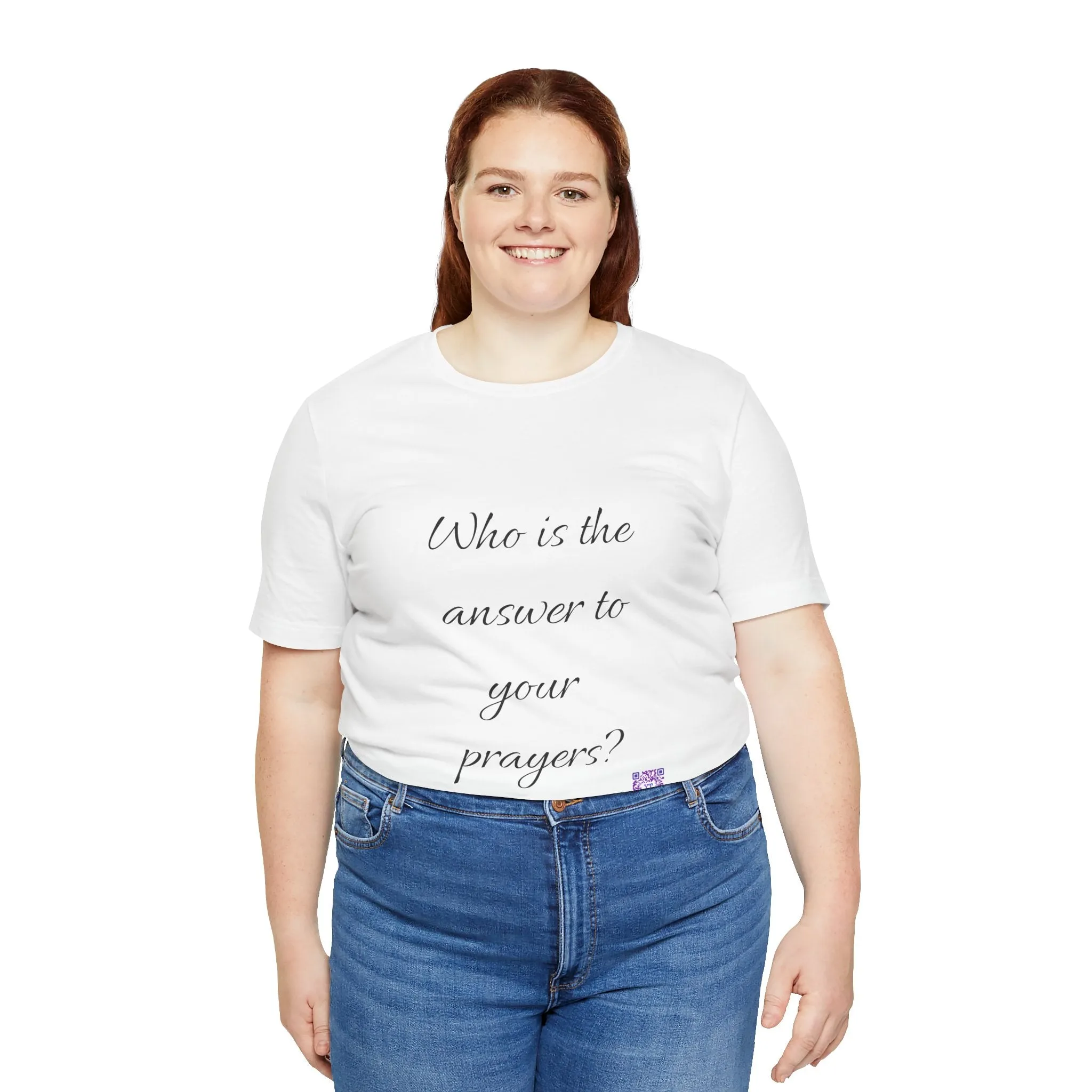 Inspirational Quote T-Shirt Who Is The Answer To Your Prayers Casual Unisex Tee Uplifting Message Comfortable Fit Trendy Shirt